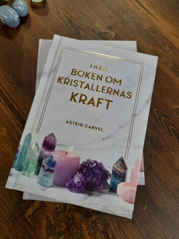 Lilla boken om kristallernas kraft - Astrid Carvel